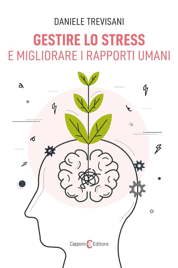 Il libro di Daniele Trevisani parla del modello HPM che aiuta a gestire lo stress al lavoro e nella vita